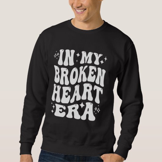 In My Broken Heart Era - Grappige hartzeer Trui (Voorkant)