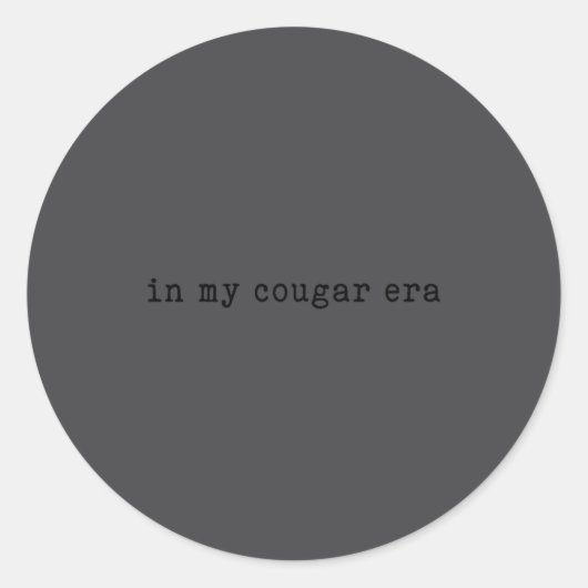 In My Cougar Era Funny Cougars  Ronde Sticker (Voorkant)