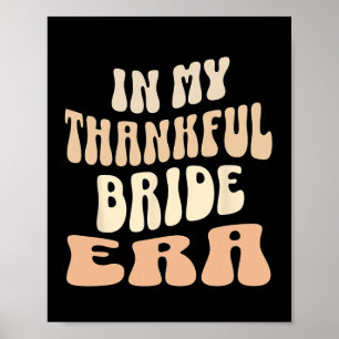 In My Dankbare Bruid Tijdperk T-shirt Thanksgiving Poster