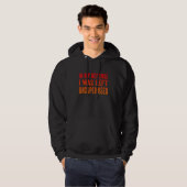 In my defense I was left unsupervised Cool tee Hoodie (Voorkant volledig)