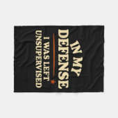 In My Defense I Was Left Unsupervised Funny Fleece Deken (Voorkant (Horizontaal))