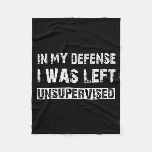 In My Defense I Was Left Unsupervised Graphic Funn Fleece Deken (Voorkant)