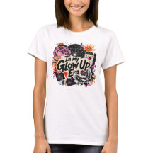 In My Glow Up Era T-shirt