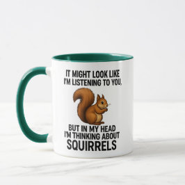 In My Head I'm Thinking About Squirrels Humor Mok