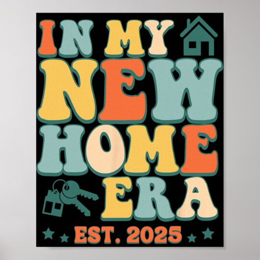 In My New Home Era, Funny New Homeowner Est. 2025 Poster (Voorkant)