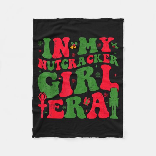 In My Nutcracker Girl Era Groovy Christmas Nutcrac Fleece Deken (Voorkant)