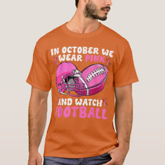 In October We Wear Pink Football Breast Cancer Awa T-shirt