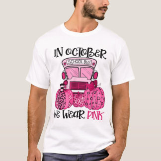 In oktober Draag we de roze schoolbus breast C T-shirt