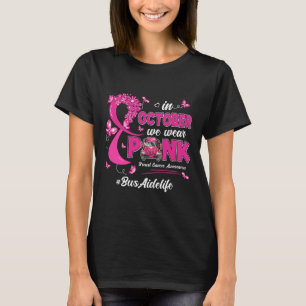 In oktober Draag we Pink Bus Aide Life Breast Canc T-shirt