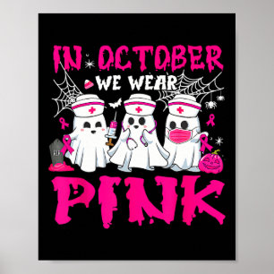 In oktober Draag we Pink Nurse Ghost Halloween Bre Poster