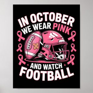 In oktober Draag we Pink Watch Voetbal voor Borst  Poster