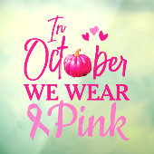 In oktober Draag we Pink Window Cling Raamsticker (Vel 3)