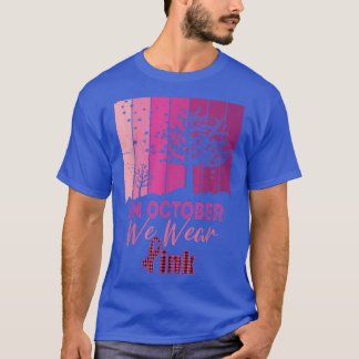 In oktober Draag we PinkBreast Cancer AwarenessAut T-shirt