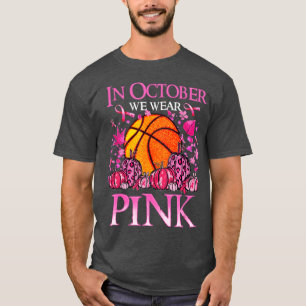 In oktober Draag we roze Basketball Breast Cancer T-shirt