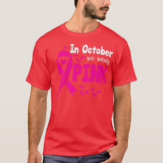 In oktober Draag we roze borstkankerwaarschuwing R T-shirt