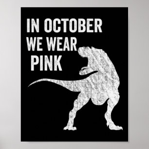 In oktober Draag we roze dinosaur Trex Breast Canc Poster