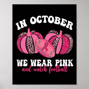 In oktober Draag we roze en kijken we naar Footbyl Poster