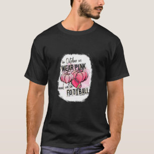In oktober Draag we roze en observeer Football T-shirt