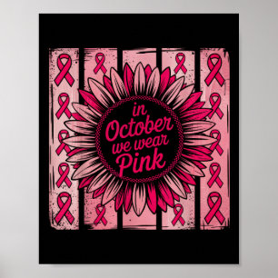 In oktober Draag we roze lint zonnebloem borst ca Poster