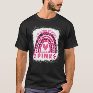 In oktober Draag we roze regenboogluiproze voor W T-shirt