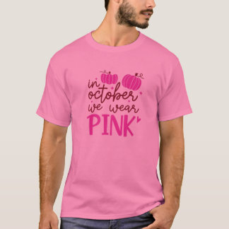 In oktober Draag we roze, roze lint, kankerverwekk T-shirt