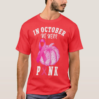 In oktober Draag we roze Thanksgiving borstkanker T-shirt