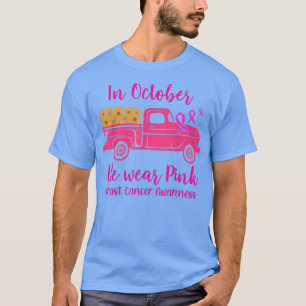 In oktober Draag we roze vrachtwagenkankers Awaren T-shirt