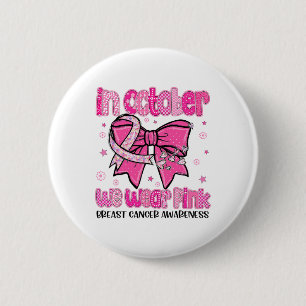 In oktober Draag we roze vrouwen borstkanker coque Ronde Button 5,7 Cm