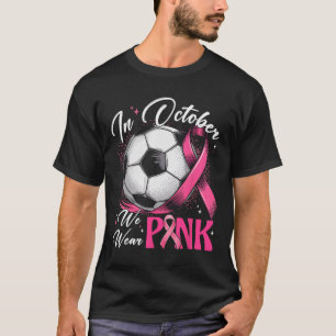 In oktober dragen we roze tegen borstkanker t-shirt
