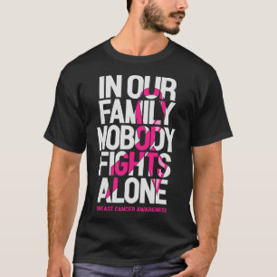 In onze familie vecht niemand alleen tegen borstka t-shirt