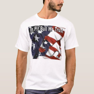 In Pit Bull vertrouwen we Shirt