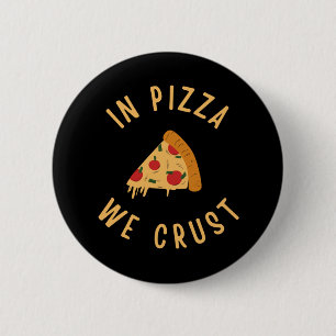 In Pizza hebben we het roest Ronde Button 5,7 Cm