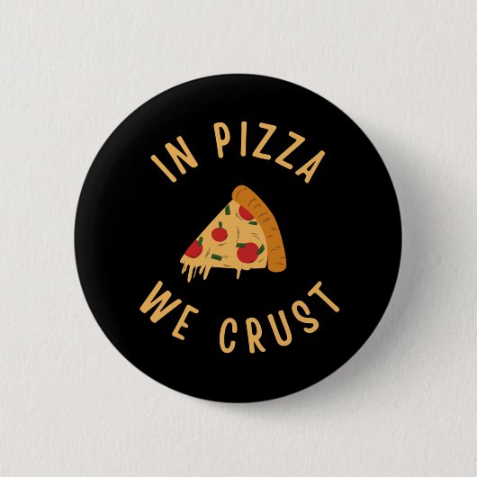 In Pizza hebben we het roest Ronde Button 5,7 Cm (Voorkant)