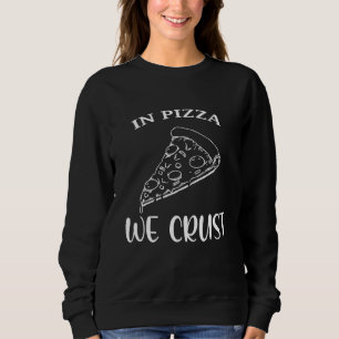 In Pizza roesten we Pizza Pizza Trui