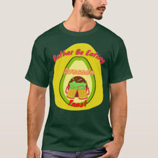 In plaats daarvan eet je Avocado Toast T-shirt