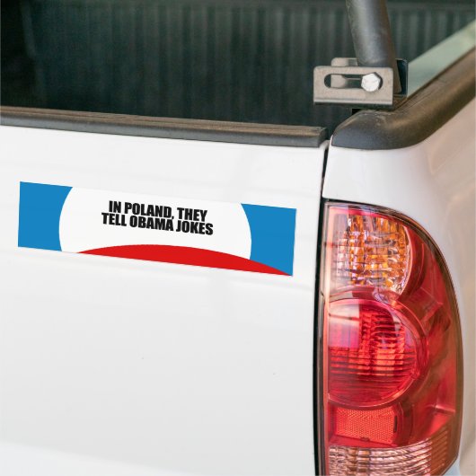 In Polen zeggen ze dat Obama grappen maakt Bumpersticker (Op Truck)