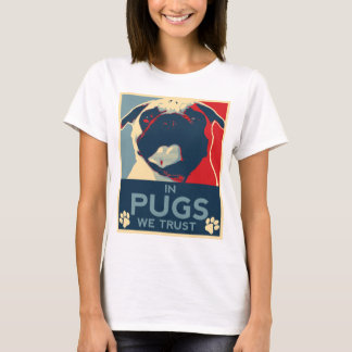 In Pugs vertrouwen we Shirt