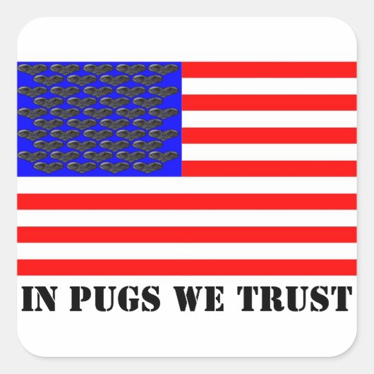 In Pugs vertrouwen we Vierkante Sticker (Voorkant)