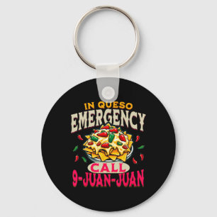 In Queso Emergency Cinco de Mayo Bel 9 Juan Funny Sleutelhanger