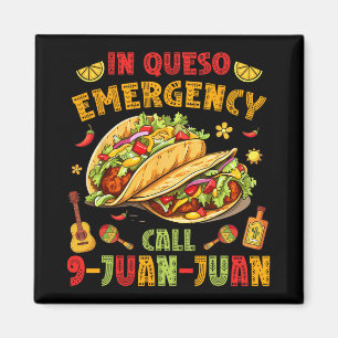 In Queso Taco Noodoproep 9-juan-juan Grappige Cin Magneet