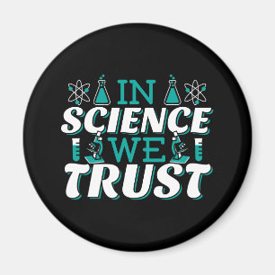 In Science We Trust Citaat - Leraar Magneet