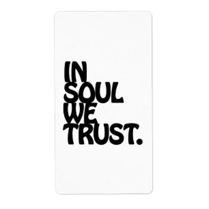 In Soul vertrouwen we. Etiket