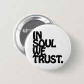 In Soul vertrouwen we. Ronde Button 5,7 Cm (Voorkant /achterkant)