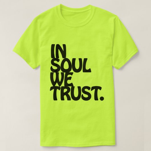 In Soul vertrouwen we. T-shirt (Design voorkant)