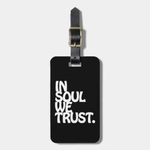 In Soul We Trust. Bagagelabel