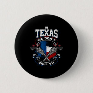 In Texas bellen we niet met 911 Grappige Texaan Tr Ronde Button 5,7 Cm