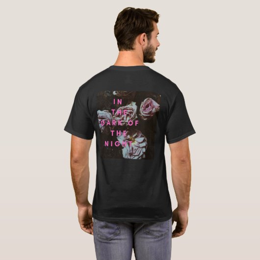 IN the Dark of the NIght Roses T-Shirt (Dos entier)