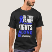 In This Family Nobody Fights Alone ALS Awareness T-shirt (Voorkant)