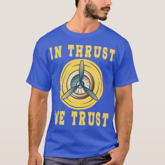 In Thrust vertrouwen we op vliegtuigmotor RC Pilot T-shirt