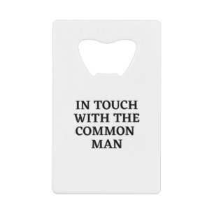 IN_TOUCH_MET_THE_COMMON_MAN-removebg-voorproef (1) Kredietkaart Flessenopener